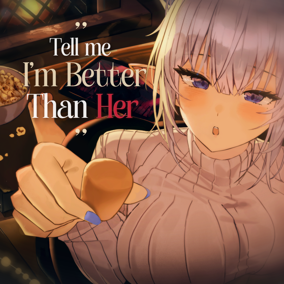 Tell Me I'm Better Than Her